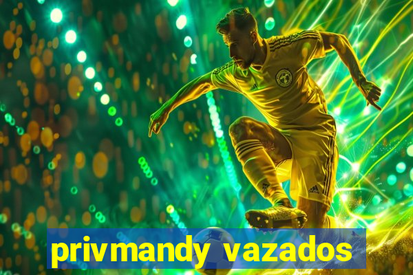 privmandy vazados